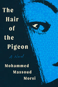Cover Image for The Hair of the Pigeon -- Mohammed Massoud Morsi, Paperback