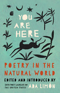 Cover Image for You Are Here: Poetry in the Natural World -- Ada Limón, Hardcover