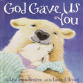 Cover Image for God Gave Us You -- Lisa Tawn Bergren, Hardcover