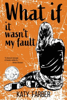 Cover Image for What If It Wasn't My Fault -- Katy Farber, Paperback