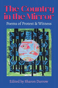 Cover Image for The Country in the Mirror: Poems of Protest & Witness -- Sharon Darrow, Paperback