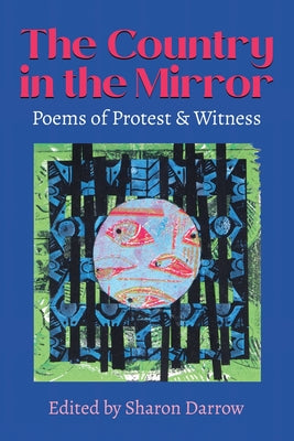 Cover Image for The Country in the Mirror: Poems of Protest & Witness -- Sharon Darrow, Paperback