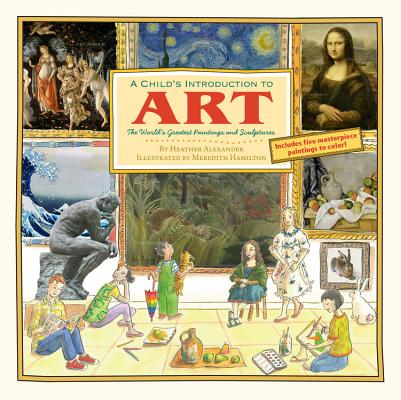 Cover Image for A Child's Introduction to Art: The World's Greatest Paintings and Sculptures -- Meredith Hamilton, Hardcover