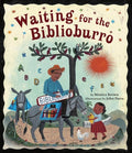 Cover Image for Waiting for the Biblioburro -- Monica Brown, Hardcover