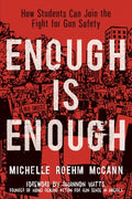 Cover Image for Enough Is Enough: How Students Can Join the Fight for Gun Safety -- Michelle Roehm McCann, Paperback