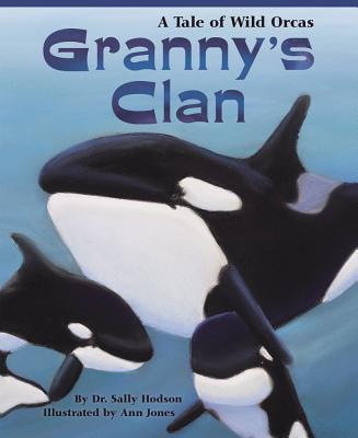 Cover Image for Granny's Clan: A Tale of Wild Orcas -- Sally Hodson, Paperback