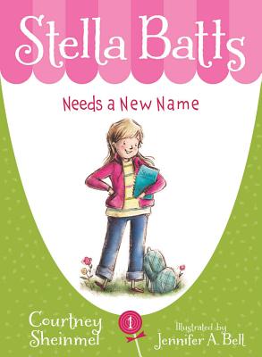 Cover Image for Stella Batts Needs a New Name -- Courtney Sheinmel, Paperback