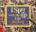 Cover Image for I Spy with My Little Eye Hockey: Hockey -- Matt Napier, Hardcover