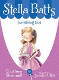Cover Image for Stella Batts: Something Blue -- Courtney Sheinmel, Paperback