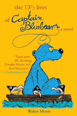 Cover Image for The 13 1/2 Lives of Captain Blue Bear: Zamonia Book One -- Walter Moers, Paperback