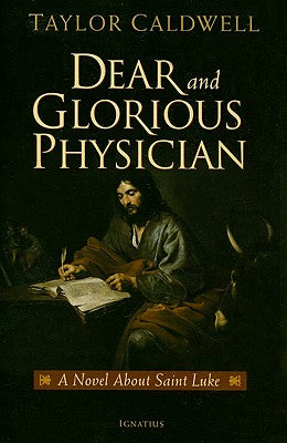 Cover Image for Dear and Glorious Physician: A Novel about Saint Luke -- Taylor Caldwell, Paperback