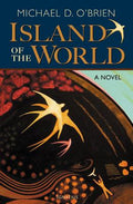 Cover Image for The Island of the World -- Michael D. O'Brien, Paperback