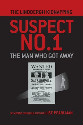 Cover Image for The Lindbergh Kidnapping Suspect No. 1: The Man Who Got Away -- Lise Pearlman, Paperback