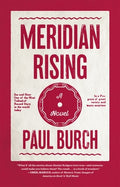 Cover Image for Meridian Rising -- Paul Burch, Hardcover