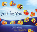 Cover Image for You Be You -- Linda Kranz, Board Books