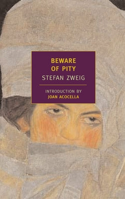 Cover Image for Beware of Pity -- Stefan Zweig, Paperback