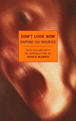 Cover Image for Don't Look Now: Selected Stories of Daphne Du Maurier -- Daphne Du Maurier, Paperback