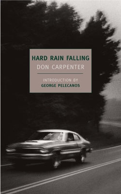 Cover Image for Hard Rain Falling -- Don Carpenter, Paperback