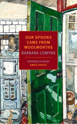 Cover Image for Our Spoons Came from Woolworths -- Barbara Comyns, Paperback
