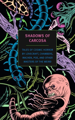 Cover Image for Shadows of Carcosa: Tales of Cosmic Horror by Lovecraft, Chambers, Machen, Poe, and Other Masters Ofthe Weird -- H. P. Lovecraft, Paperback