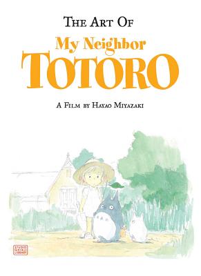Cover Image for Art of My Neighbor Totoro -- Hayao Miyazaki, Hardcover
