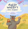 Cover Image for Fuzzy Wuzzy's Epic Journey -- Craig Sidell, Hardcover
