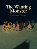 Cover Image for The Wanting Monster -- Martine Murray, Hardcover