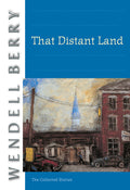 Cover Image for That Distant Land: The Collected Stories -- Wendell Berry, Paperback