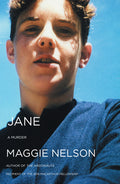 Cover Image for Jane: A Murder -- Maggie Nelson, Paperback
