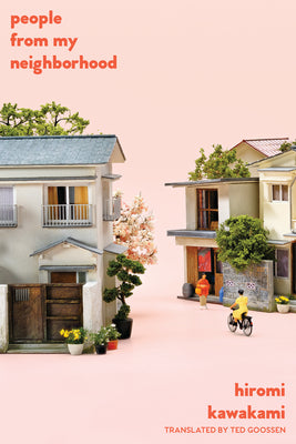 Cover Image for People from My Neighborhood: Stories -- Hiromi Kawakami, Paperback