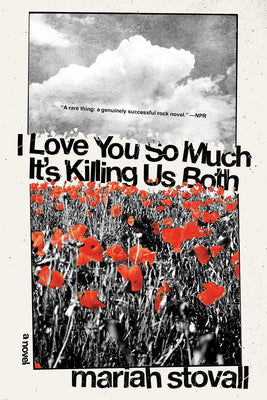 Cover Image for I Love You So Much It's Killing Us Both -- Mariah Stovall, Paperback