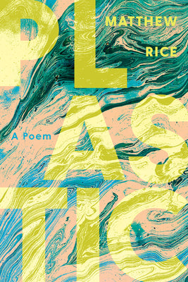 Cover Image for Plastic: A Poem -- Matthew Rice, Paperback