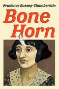 Cover Image for Bone Horn -- Prudence Bussey-Chamberlain, Paperback