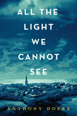 Cover Image for All the Light We Cannot See -- Anthony Doerr, Paperback