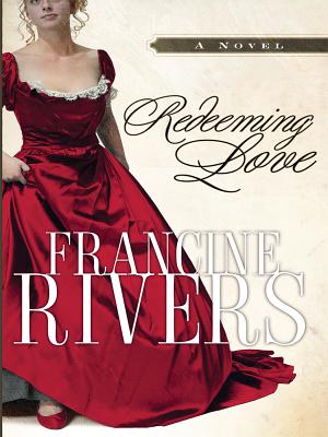 Cover Image for Redeeming Love -- Francine Rivers, Paperback
