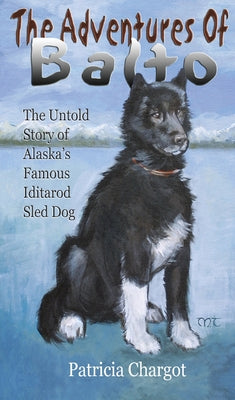 Cover Image for The Adventures of Balto -- Pat Chargot, Paperback