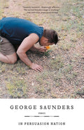 Cover Image for In Persuasion Nation -- George Saunders, Paperback