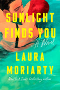 Cover Image for Sunlight Finds You -- Laura Moriarty, Hardcover