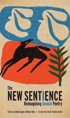 Cover Image for The New Sentience: Reimagining Animal Poetry -- Ashley Capps, Paperback