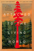 Cover Image for Attached to the Living World: A New Ecopoetry Anthology -- Ann Fisher-Wirth, Paperback