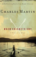 Cover Image for When Crickets Cry -- Charles Martin, Paperback