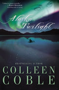 Cover Image for Alaska Twilight -- Colleen Coble, Paperback