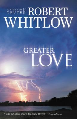 Cover Image for Greater Love -- Robert Whitlow, Paperback