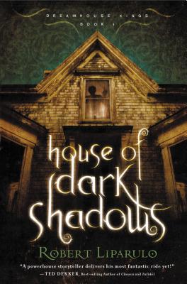 Cover Image for House of Dark Shadows: A Spooky and Thrilling Time-Adventure Perfect for the Whole Family -- Robert Liparulo, Paperback
