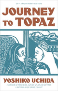Cover Image for Journey to Topaz (50th Anniversary Edition) -- Yoshiko Uchida, Paperback