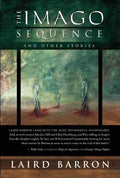 Cover Image for The Imago Sequence and Other Stories -- Laird Barron, Paperback
