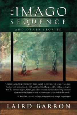 Cover Image for The Imago Sequence and Other Stories -- Laird Barron, Paperback