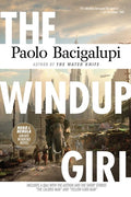 Cover Image for The Windup Girl -- Paolo Bacigalupi, Paperback