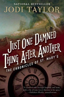 Cover Image for Just One Damned Thing After Another: The Chronicles of St. Mary's Book One -- Jodi Taylor, Paperback