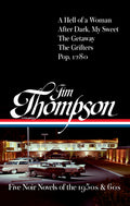 Cover Image for Jim Thompson: Five Noir Novels of the 1950s & 60s (#399): A Hell of a Woman / After Dark, My Sweet / The Getaway / The Grifters / Pop. 1280 -- Jim Thompson, Hardcover